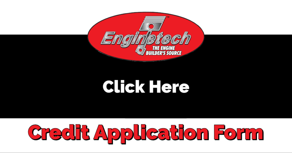 Credit Application | Payment | Enginetech - The Engine Builder's Source